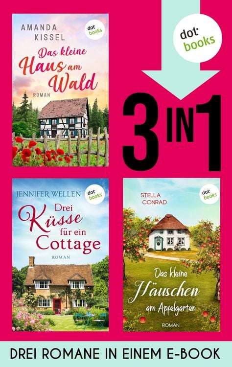 Produktbild: Das kleine Haus am Wald, Drei K&uuml;sse f&uuml;r ein Cottage & Das kleine H&auml;uschen am Apfelgarten