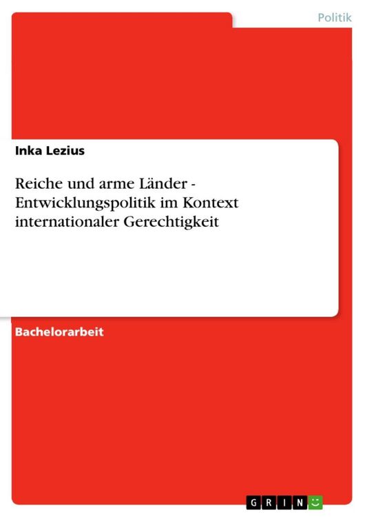 Produktbild: Reiche und arme L&auml;nder - Entwicklungspolitik im Kontext internationaler Gerechtigkeit