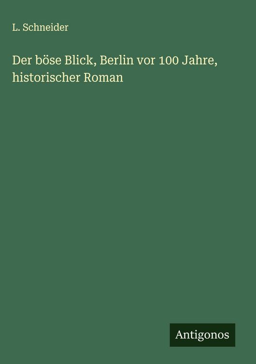 Produktbild: Der b&ouml;se Blick, Berlin vor 100 Jahre, historischer Roman