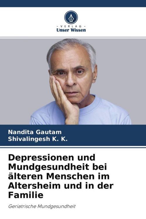 Produktbild: Depressionen und Mundgesundheit bei &auml;lteren Menschen im Altersheim und in der Familie
