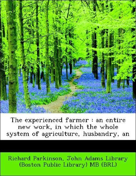 Produktbild: Parkinson, R: Experienced farmer : an entire new work, in wh