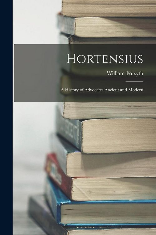 Produktbild: Hortensius: A History of Advocates Ancient and Modern