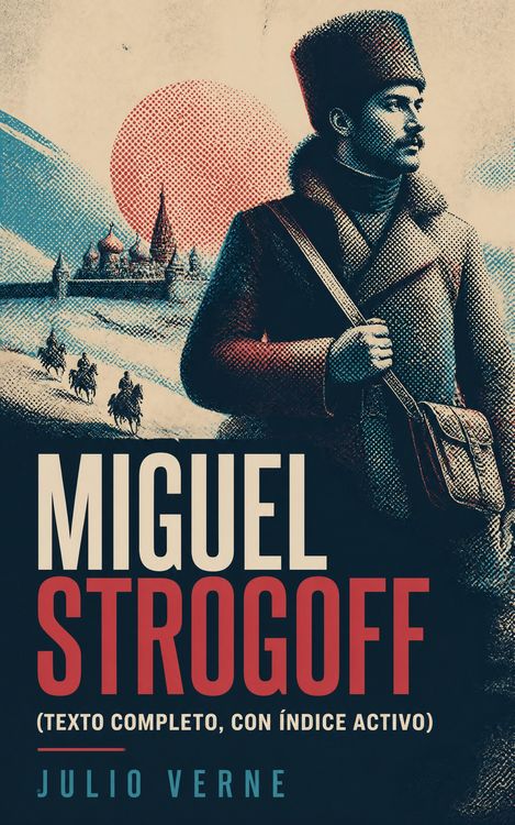 Produktbild: Miguel Strogoff (texto completo, con &iacute;ndice activo)