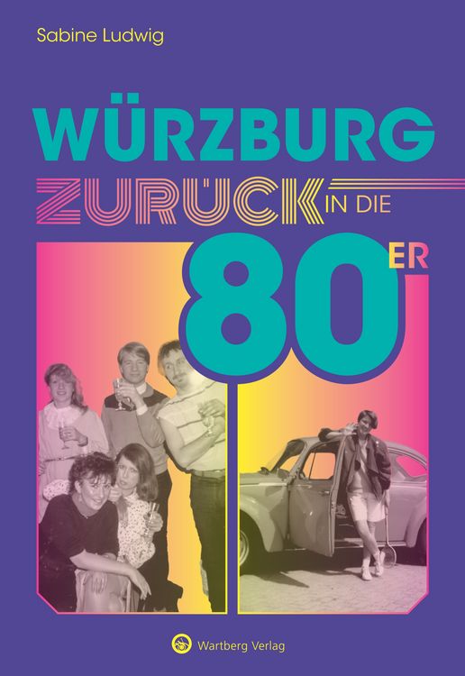 Produktbild: W&uuml;rzburg &ndash; Zur&uuml;ck in die 80er