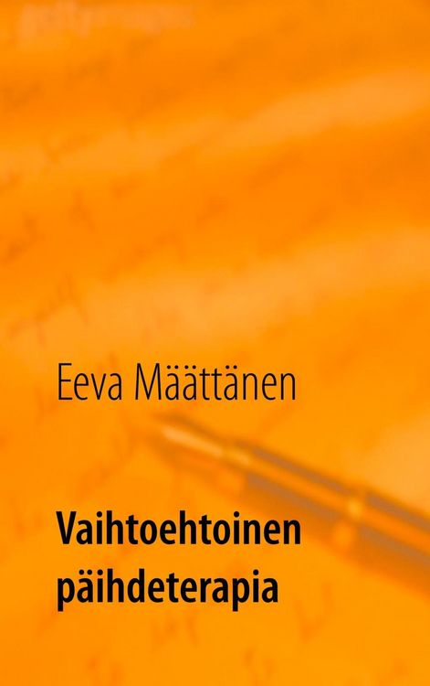 Produktbild: Vaihtoehtoinen p&auml;ihdeterapia