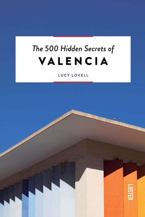 Bild vom Artikel The 500 Hidden Secrets of Valencia vom Autor Lucy Lovell
