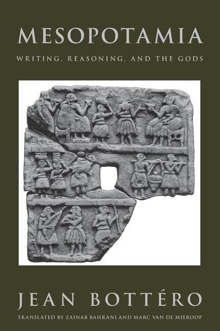 Produktbild: Bottero, J: Mesopotamia - Writing, Reasoning, & the Gods