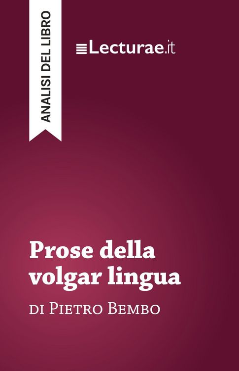 Produktbild: Prose della volgar lingua - Pietro Bembo (analisi del libro)