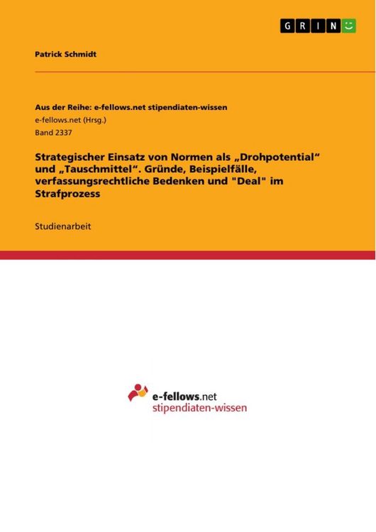 Produktbild: Strategischer Einsatz von Normen als "Drohpotential" und "Tauschmittel". Gr&uuml;nde, Beispielf&auml;lle, verfassungsrechtliche Bedenken und "Deal" im Strafproz