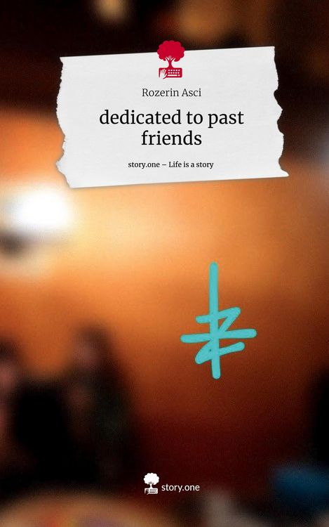 Produktbild: Dedicated to past friends. Life is a Story - story.one