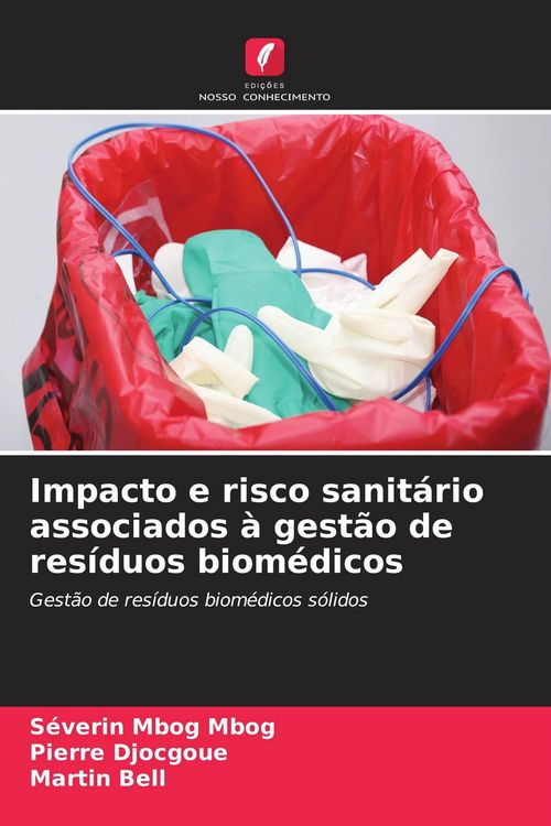 Produktbild: Impacto e risco sanit&aacute;rio associados &agrave; gest&atilde;o de res&iacute;duos biom&eacute;dicos