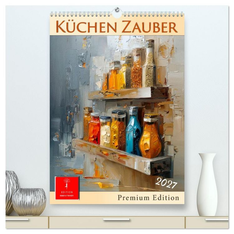 Produktbild: K&uuml;chen Zauber (hochwertiger Premium Wandkalender 2027 DIN A2 hoch), Kunstdruck in Hochglanz