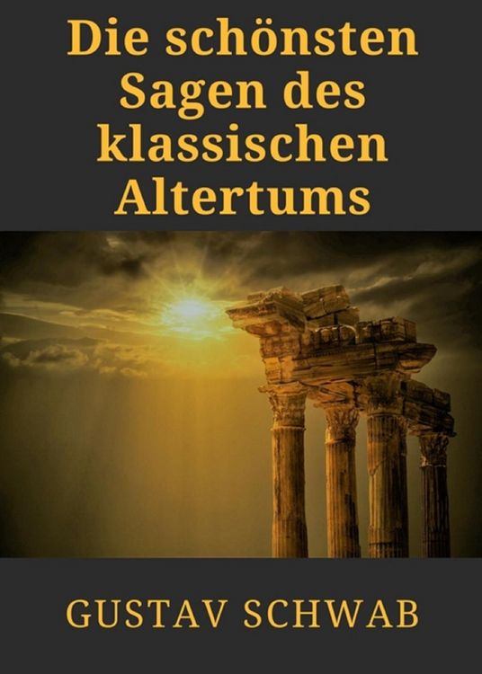 Produktbild: Die sch&ouml;nsten Sagen des klassischen Altertums