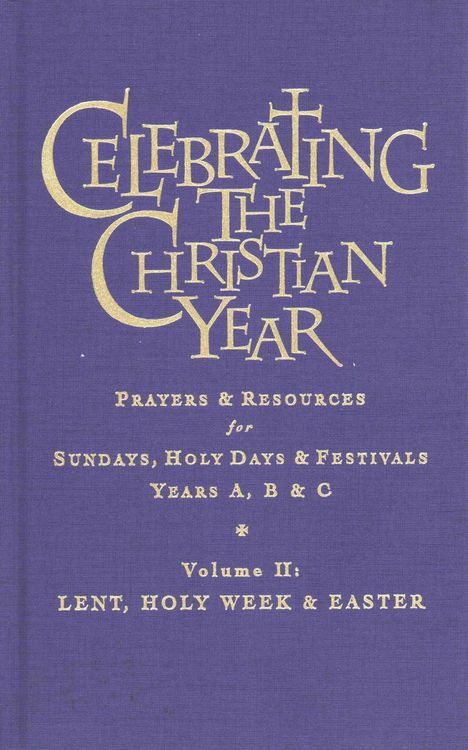 Produktbild: Celebrating the Christian Year - Volume 2: Lent, Holy Week and Easter