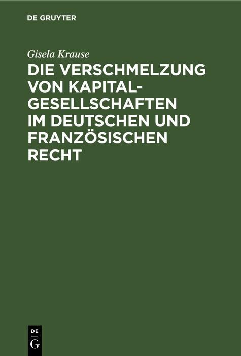 Produktbild: Die Verschmelzung von Kapitalgesellschaften im Deutschen und Franz&ouml;sischen Recht
