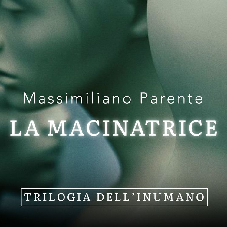 Produktbild: La macinatrice - Trilogia dell'Inumano 2