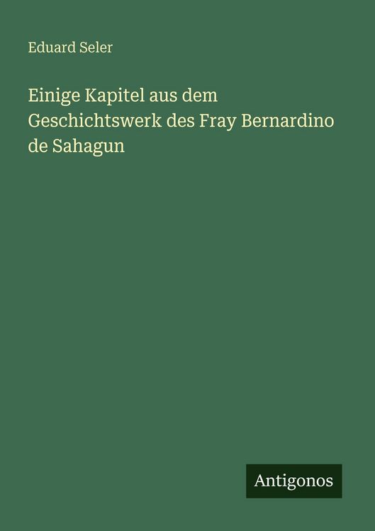 Produktbild: Einige Kapitel aus dem Geschichtswerk des Fray Bernardino de Sahagun