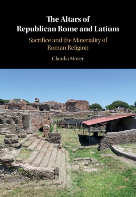 Produktbild: Moser, C: Altars of Republican Rome and Latium