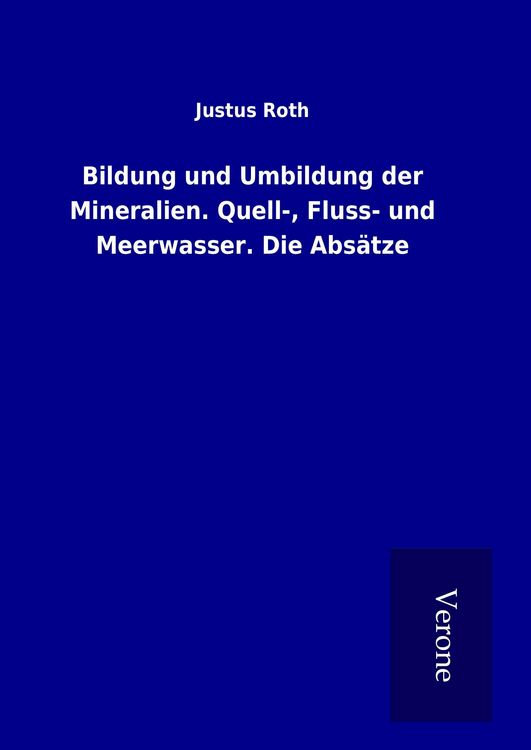 Produktbild: Bildung und Umbildung der Mineralien. Quell-, Fluss- und Meerwasser. Die Abs&auml;tze