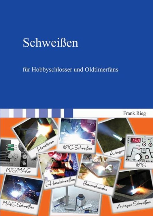 Produktbild: Schwei&szlig;en f&uuml;r Hobbyschlosser und Oldtimerfans