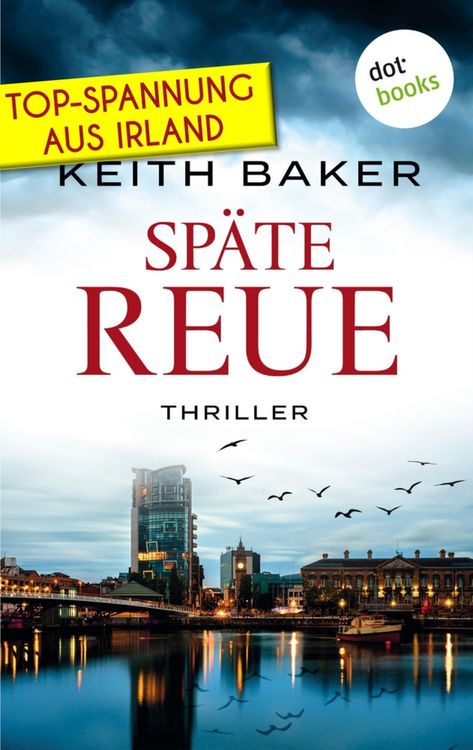 Produktbild: Sp&auml;te Reue: Top-Spannung aus Irland - Ein Politthriller der Extraklasse
