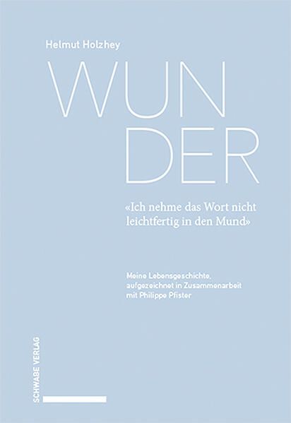 Produktbild: Wunder. &laquo;Ich nehme das Wort nicht leichtfertig in den Mund&raquo;