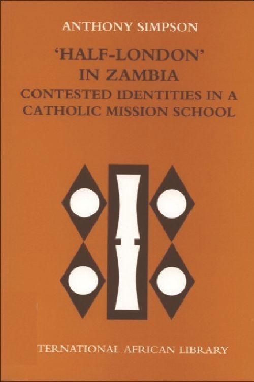 Produktbild: 'Half-London' in Zambia: Contested Identities in a Catholic Mission School