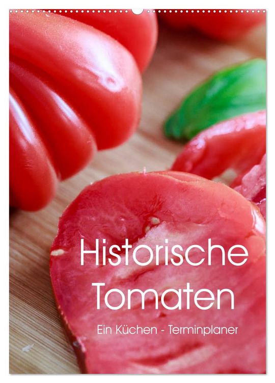 Produktbild: Historische Tomaten - Ein K&uuml;chen Terminplaner (Wandkalender 2026 DIN A2 hoch), CALVENDO Monatskalender