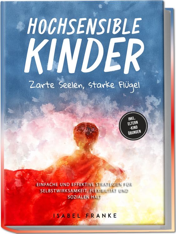 Produktbild: Hochsensible Kinder: Zarte Seelen, starke Fl&uuml;gel - Eine 7-t&auml;gige gemeinsame Reis