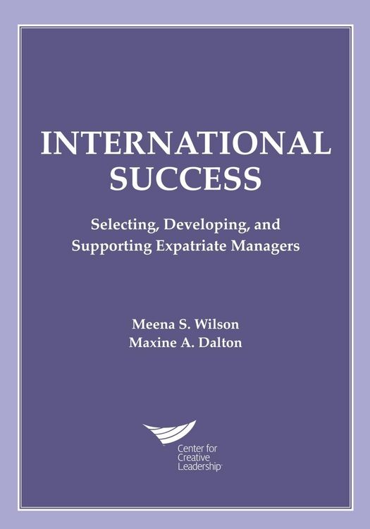 Produktbild: International Success: Selecting, Developing, and Supporting Expatriate Managers