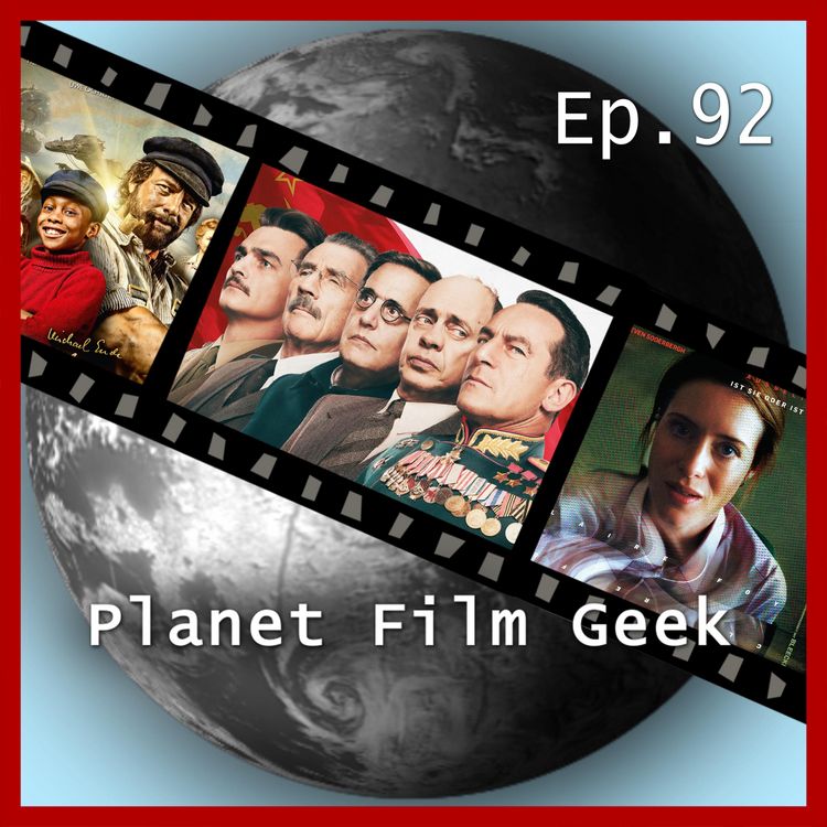 Produktbild: Planet Film Geek, PFG Episode 92: The Death of Stalin, Unsane, Jim Knopf & Lukas, der Lokomotivf&uuml;hrer