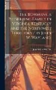 Produktbild: The Bowmans, a Pioneering Family in Virginia, Kentucky and the Northwest Territory / by John W. Wayland.