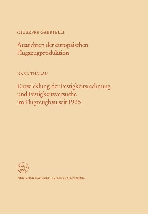 Produktbild: Aussichten der europ&auml;ischen Flugzeugproduktion. Entwicklung der Festigkeitsrechnung und Festigkeitsversuche im Flugzeugbau seit 1925