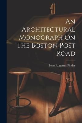 Produktbild: An Architectural Monograph On The Boston Post Road