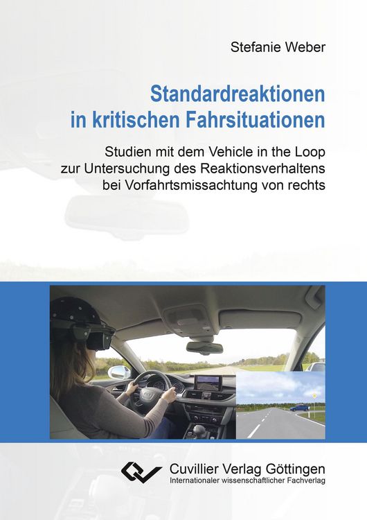 Produktbild: Standardreaktionen in kritischen Fahrsituationen. Studien mit dem Vehicle in the Loop zur Untersuchung des Reaktionsverhaltens bei Vorfahrtsmissachtung von rechts