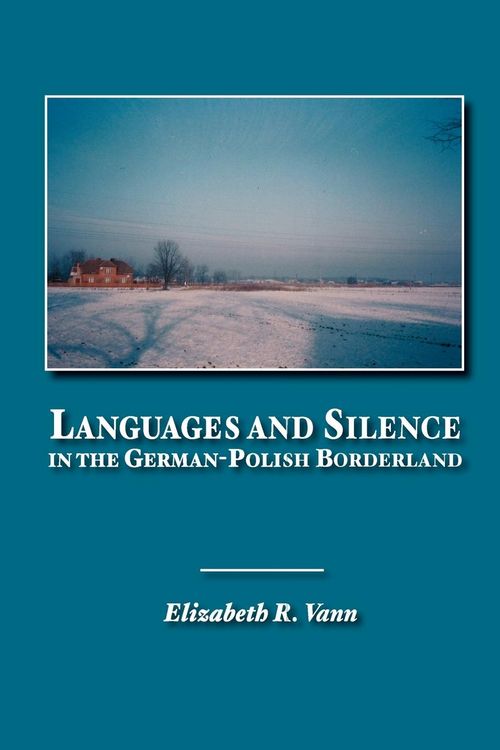 Produktbild: Languages and Silence in the German-Polish Borderland