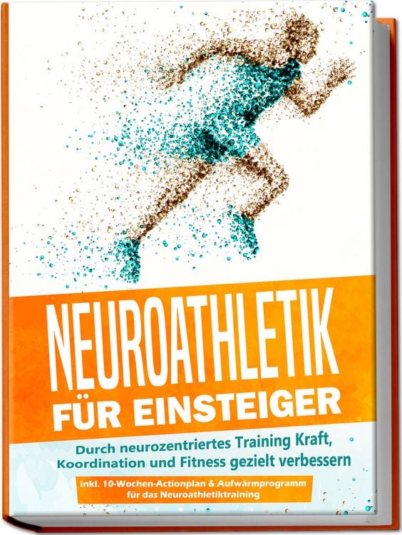 Produktbild: Neuroathletik f&uuml;r Einsteiger: Durch neurozentriertes Training Kraft, Koordinatio