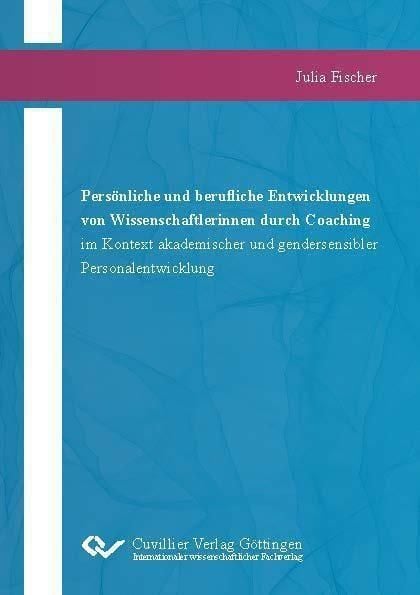 Produktbild: Pers&ouml;nliche und berufliche Entwicklungen von Wissenschaftlerinnen durch Coaching im Kontext akademischer und gendersensibler Personalentwicklung