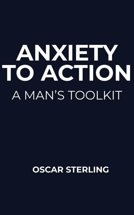 Produktbild: Anxiety to Action: A Man's Toolkit