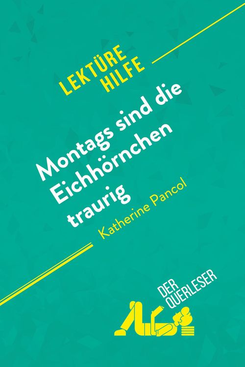 Produktbild: Montags sind die Eichh&ouml;rnchen traurig von Katherine Pancol (Lekt&uuml;rehilfe)