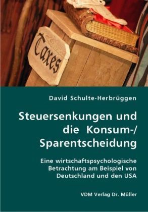 Produktbild: Steuersenkungen und die Konsum-/ Sparentscheidung
