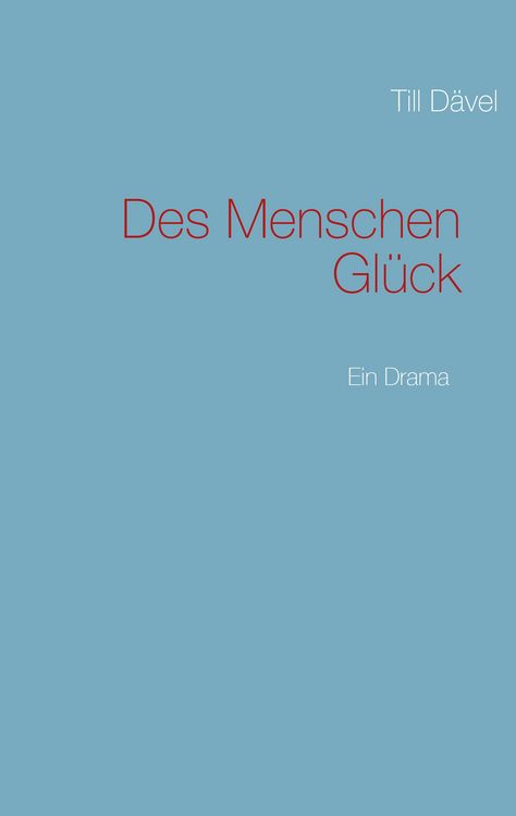 Produktbild: Des Menschen Gl&uuml;ck