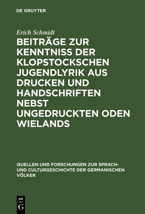 Produktbild: Beitr&auml;ge zur Kenntniss der Klopstockschen Jugendlyrik aus Drucken und Handschriften nebst ungedruckten Oden Wielands