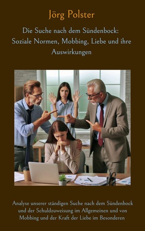 Produktbild: Die Suche nach dem S&uuml;ndenbock: Soziale Normen, Mobbing, Liebe und ihre Auswirkungen