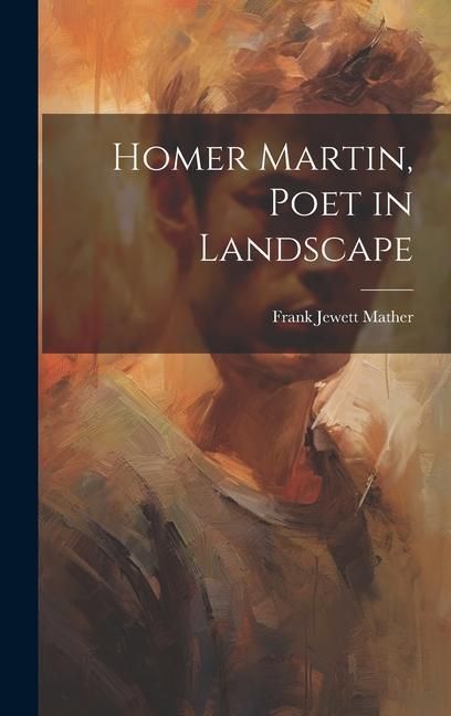 Produktbild: Homer Martin, Poet in Landscape