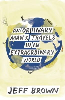 Produktbild: An Ordinary Man's Travels in an Extraordinary World