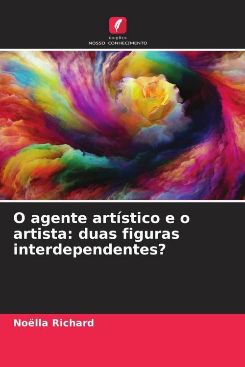 Produktbild: O agente art&iacute;stico e o artista: duas figuras interdependentes?