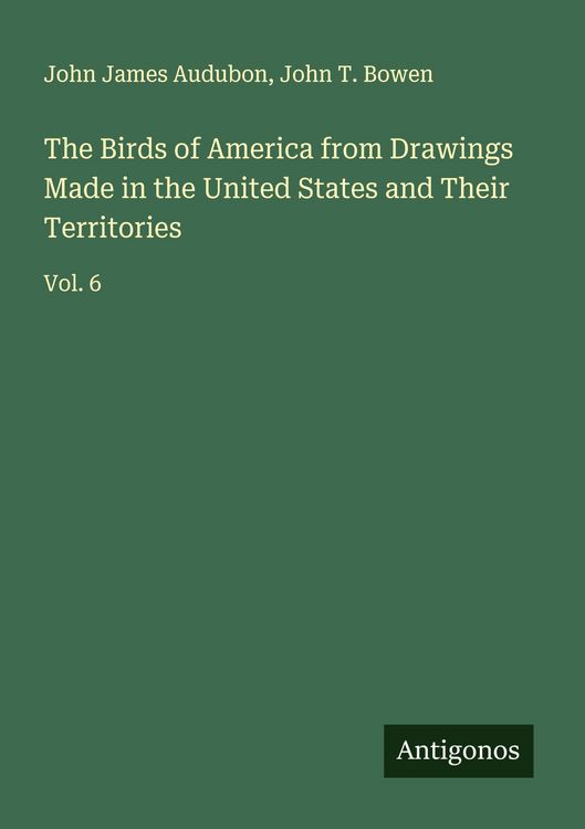 Produktbild: The Birds of America from Drawings Made in the United States and Their Territories
