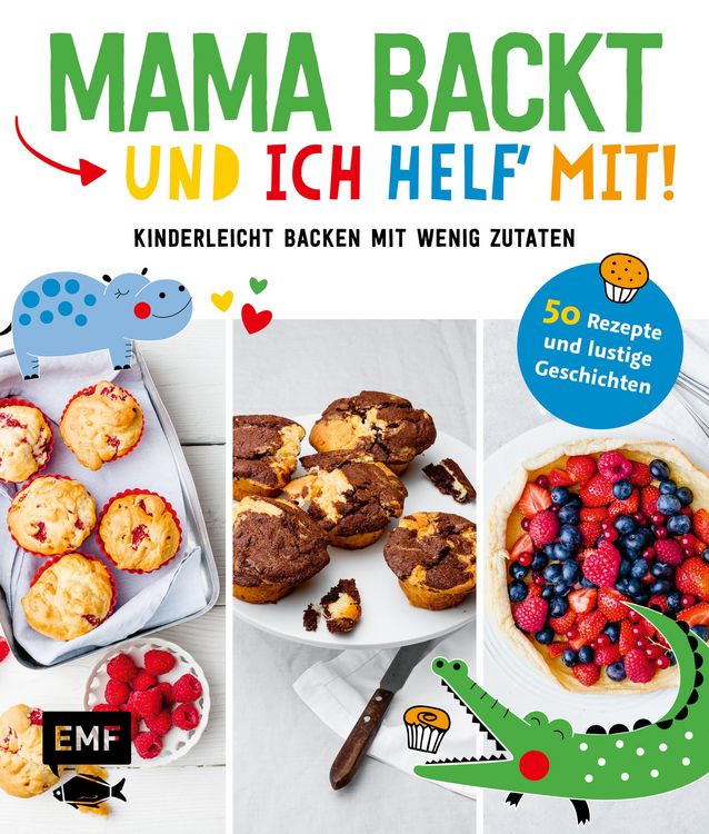 Produktbild: Mama backt, und ich helf' mit! Kinderleicht backen mit wenig Zutaten