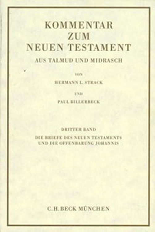 Produktbild: Kommentar zum Neuen Testament aus Talmud und Midrasch Bd. 3: Die Briefe des Neuen Testaments und die Offenbarung Johannis